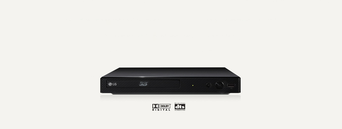 LG 블루레이 플레이어는 DOLBY, DTS 사운드 지원으로 극장같이 생생한 소리를 즐길 수 있습니다!1