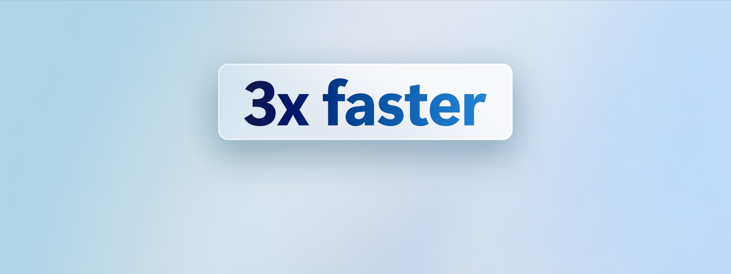 파란색 그러데이션 배경 위에 ‘3x faster’라는 문구가 적힌 흰색 버튼형 그래픽. 성능이 기존보다 세 배 빠르다는 점을 강조하는 이미지.