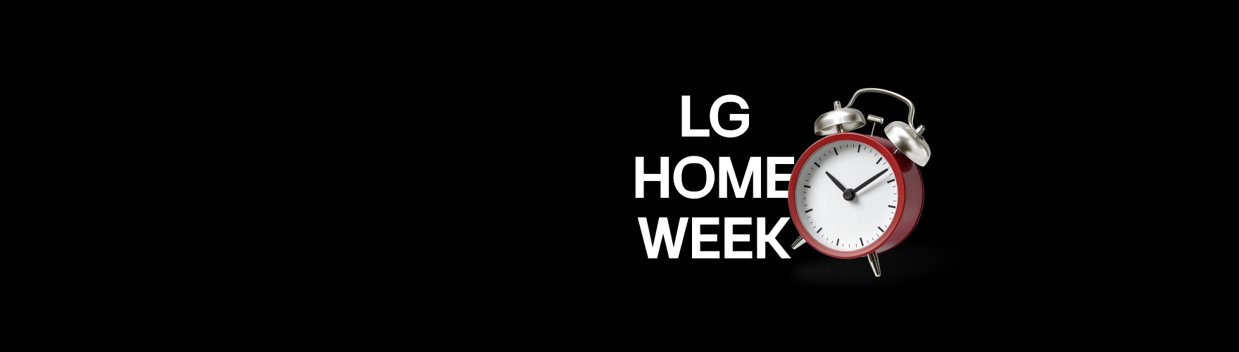 검정색 배경에 빨간색 'LG Home Week' 로고와 은색 알람시계 이미지가 우측에 배치되어 있다.