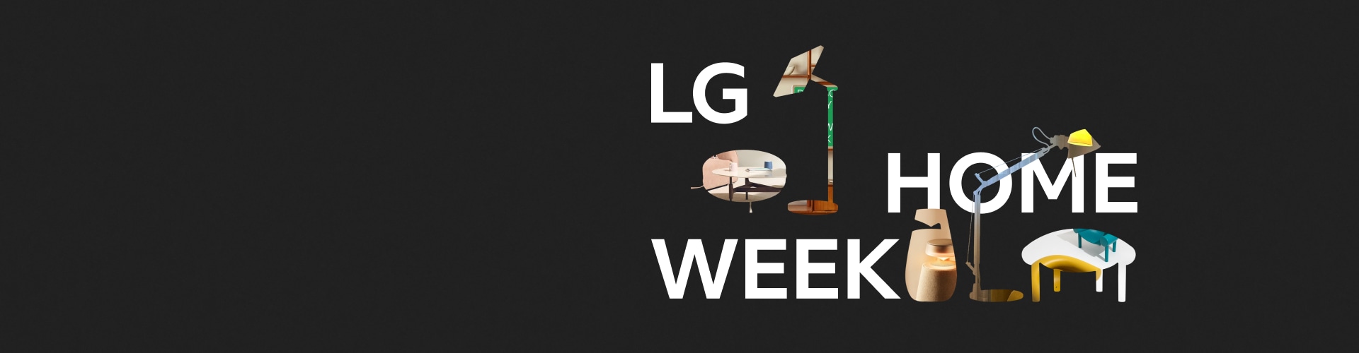 검은백 배경에 하얀색 'LG HOME WEEK' 문구가 있고 가구와 조명이 실루엣 실물이미지 아웃 디자인 형태로 배치됨